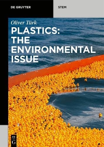 Plastics: The Environmental Issue (De Gruyter Stem)