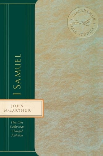 Samuel: How One Godly Man Changed a Nation (MacArthur Bible Studies) (MacArthur Bible Study Guides)