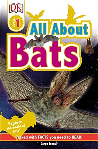 DK Readers L1: All About Bats: Explore the World of Bats! (DK Readers Level 1)