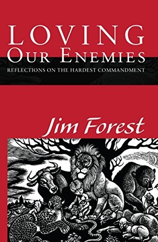 Loving Our Enemies: Reflections on the Hardest Commandment