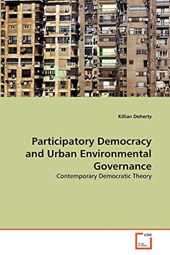Participatory Democracy and Urban Environmental Governance: Contemporary Democratic Theory