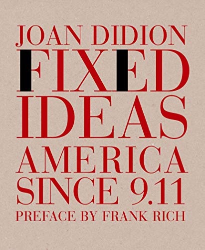 Fixed Ideas: America Since 9.11
