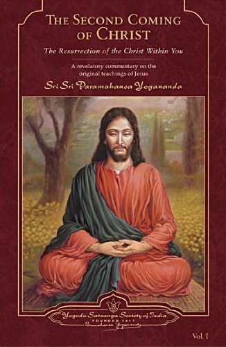 The Second Coming of Christ: The Resurrection of the Christ within You a Revelatory [Jan 01, 2007] Yogananda, Paramahansa