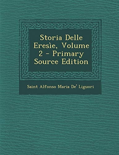 Storia Delle Eresie, Volume 2 (Italian Edition)