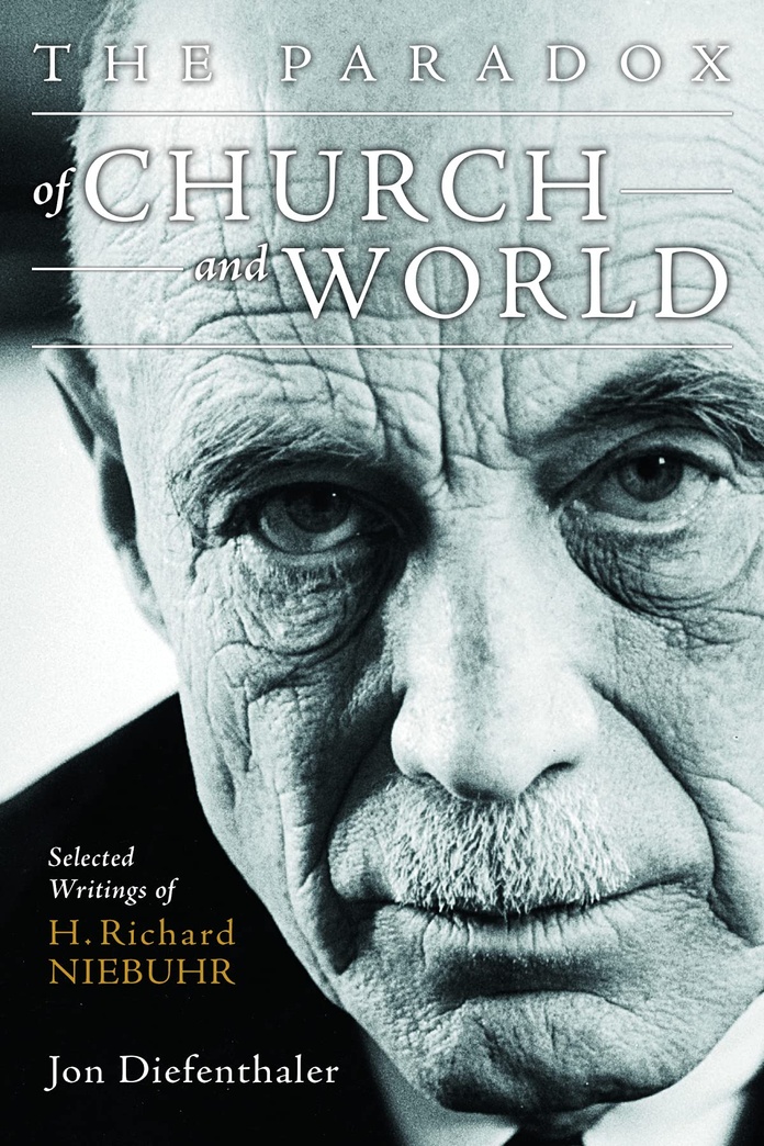 The Paradox of Church and World: Selected Writings of H. Richard Niebuhr