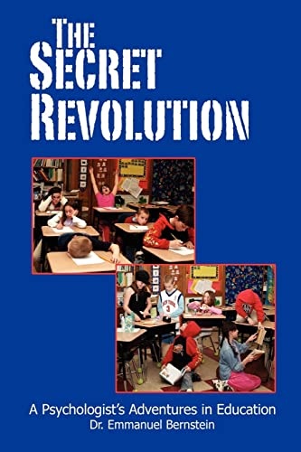 The Secret Revolution: A Psychologist's Adventures in Education