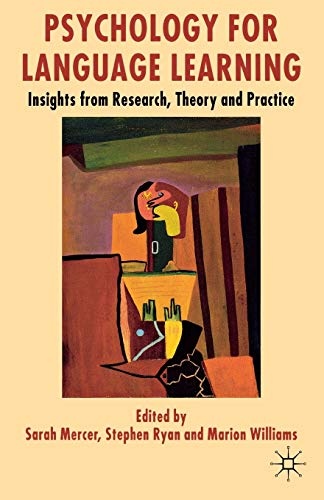Psychology for Language Learning: Insights from Research, Theory and Practice