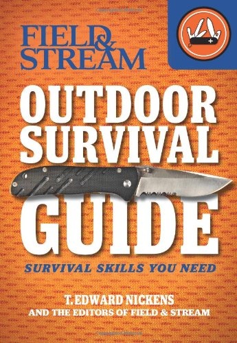 Field & Stream Outdoor Survival Guide: Survival Skills You Need (Field & Stream Skills Guide)