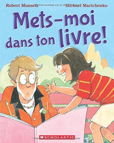 Mets-Moi Dans Ton Livre! (Robert Munsch) (French Edition)
