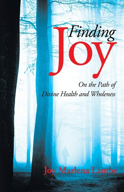 Finding Joy: On the Path of Divine Health and Wholeness