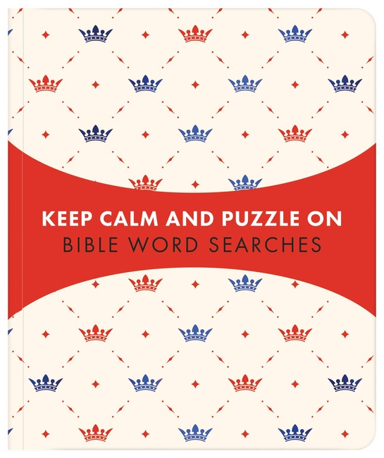 Keep Calm and Puzzle On: Bible Word Searches: 99 Puzzles