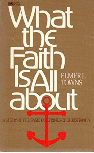 What the Faith Is All About (Living studies)