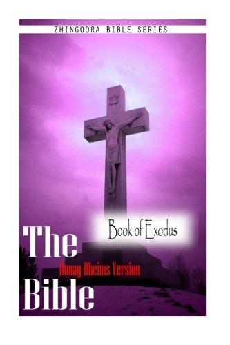 The Bible, Douay Rheims Version-Book of Exodus