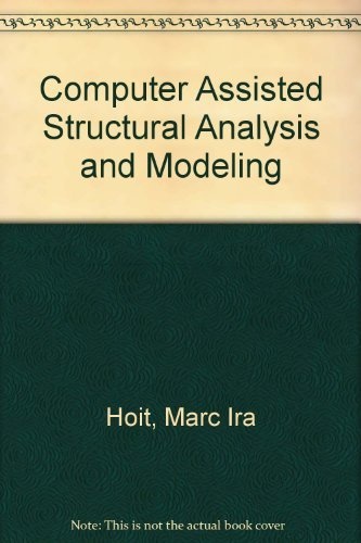 Computer Assisted Structural Analysis and Modeling