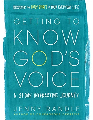 Getting to Know God's Voice: Discover the Holy Spirit in Your Everyday Life (A 31-Day Interactive Journey)