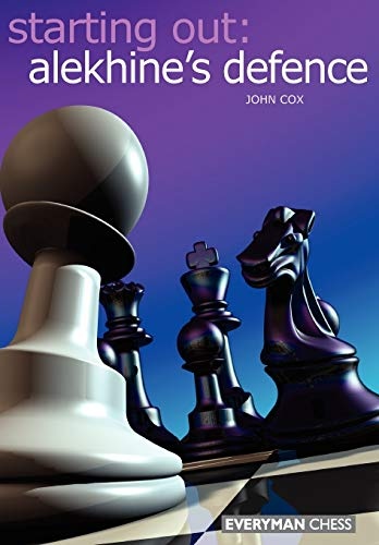 Starting Out: Alekhine Defence (Starting Out - Everyman Chess)