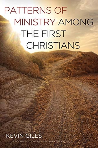 Patterns of Ministry among the First Christians: Second Edition, Revised and Enlarged