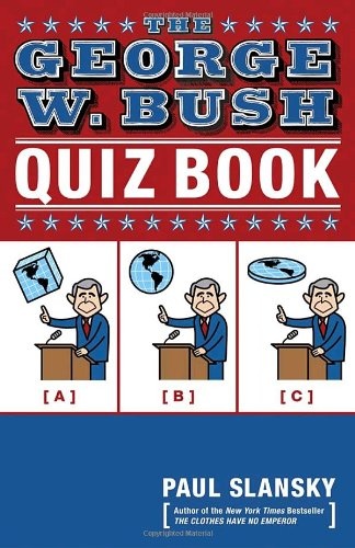 The George W. Bush Quiz Book