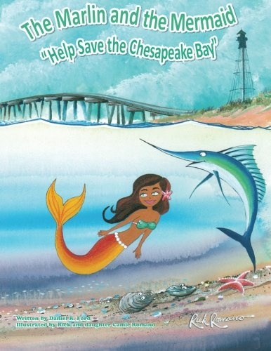 The Marlin and the Mermaid "Help save the Chesapeake Bay" (Volume 1)