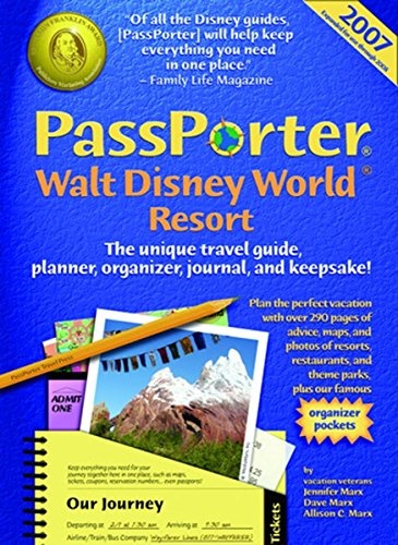 PassPorter Walt Disney World 2007: The Unique Travel Guide, Planner, Organizer, Journal, and Keepsake!