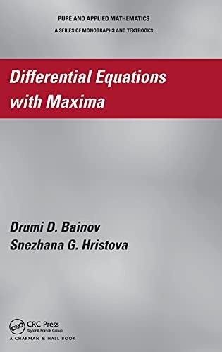 Differential Equations with Maxima (Pure and Applied Mathematics (CRC Press))