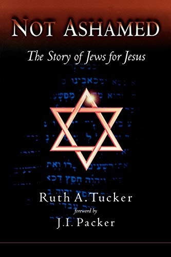 Not Ashamed: The Story of Jews for Jesus