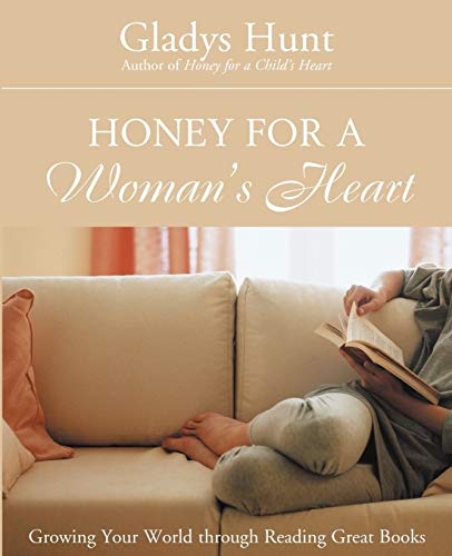 Honey for a Woman's Heart: Growing Your World through Reading Great Books