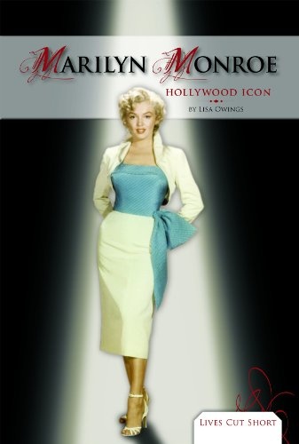 Marilyn Monroe: Hollywood Icon (Lives Cut Short)