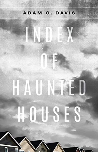 Index of Haunted Houses (Kathryn A. Morton Prize in Poetry)
