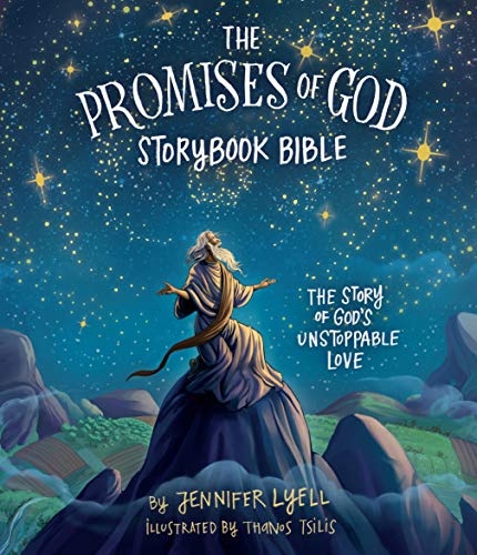 The Promises of God Storybook Bible: The Story of God's Unstoppable Love