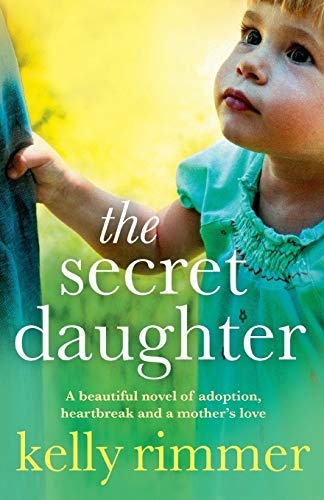 The Secret Daughter: A beautiful novel of adoption, heartbreak and a mother's love