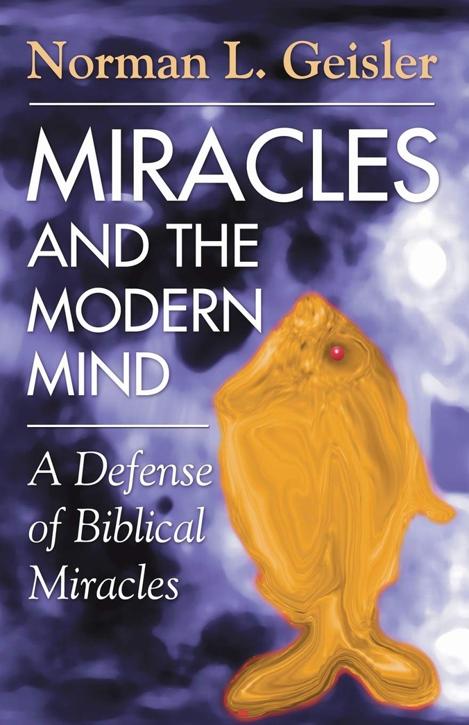 Miracles and the Modern Mind: A Defense of Biblical Miracles
