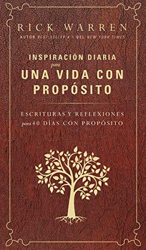 InspiraciÃ³n diaria para una vida con propÃ³sito: Escrituras y reflexiones para los 40 dias con propÃ³sito (Spanish Edition)