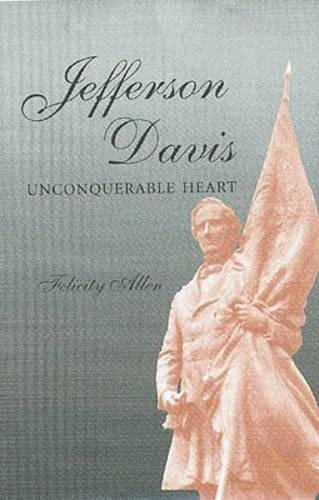 Jefferson Davis, Unconquerable Heart (Shades of Blue and Gray)