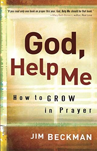 God, Help Me: How to Grow in Prayer