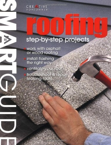 Smart GuideÂ®: Roofing: Step-by-Step Projects