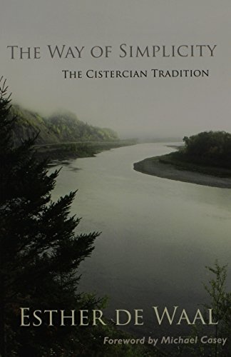 The Way Of Simplicity: The Cistercian Tradition (Monastic Wisdom Series)