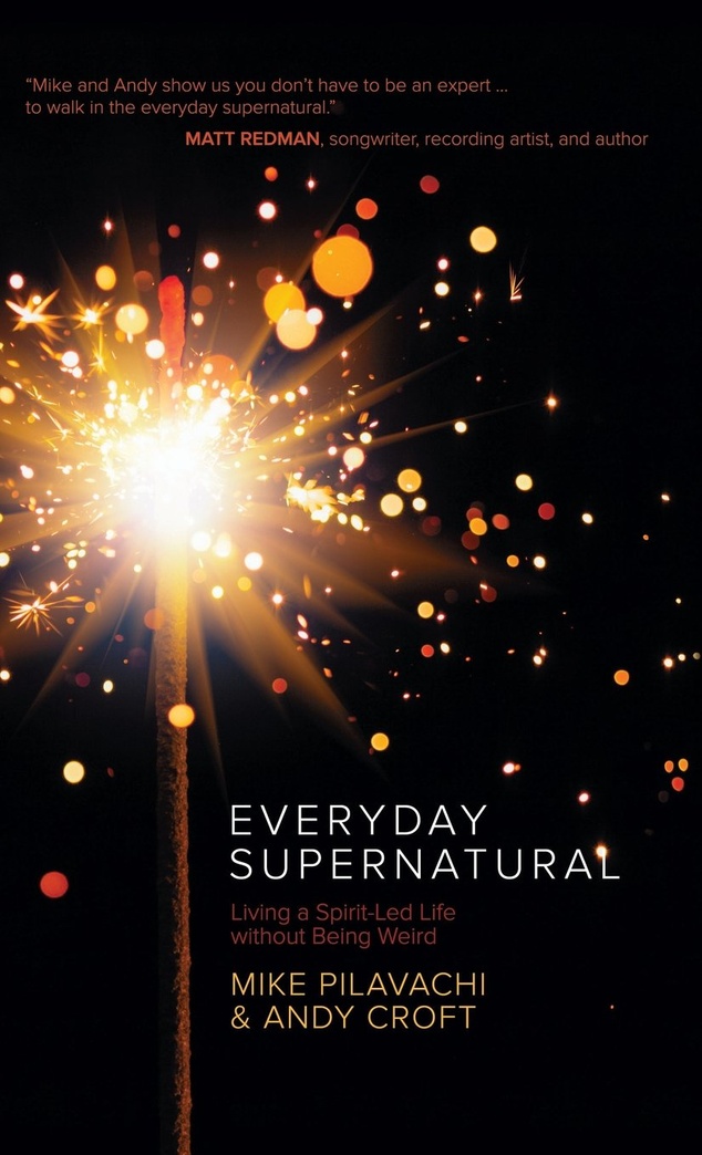 Everyday Supernatural: Living a Spirit-Led Life Without Being Weird