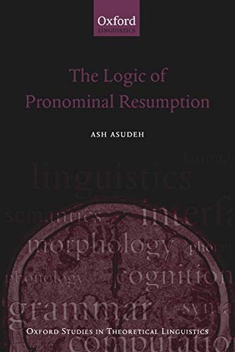 The Logic of Pronominal Resumption (Oxford Studies in Theoretical Linguistics)