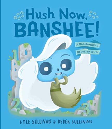 Hush Now, Banshee!: A Not-So-Quiet Counting Book (Hazy Dell Press Monster Series)