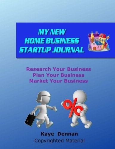 My New Home Business Start Up Journal (Home Based Business)