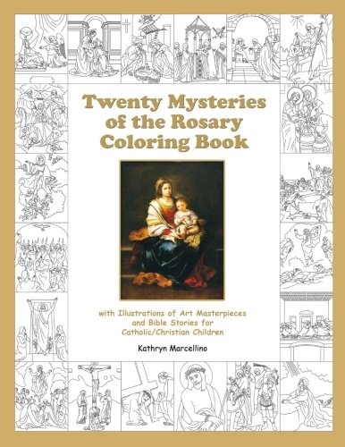 Twenty Mysteries of the Rosary Coloring Book: with Illustrations of Art Masterpieces and Bible Stories for Catholic/Christian Children