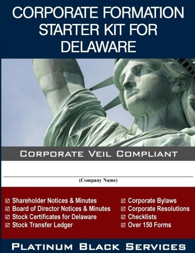Corporate Formation Starter Kit for Delaware: Corporate Veil Compliant