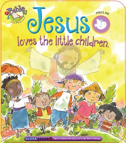 Jesus Loves The Little Children (Bible Sing Along Books)