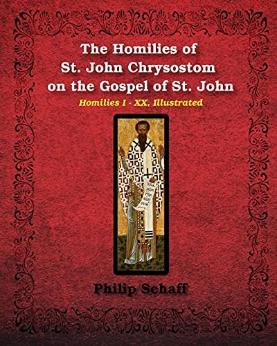 The Homilies of St. John Chrysostom on the Gospel of St. John