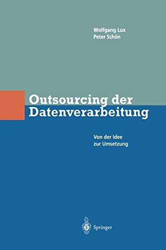 Outsourcing der Datenverarbeitung: Von der Idee zur Umsetzung (German Edition)