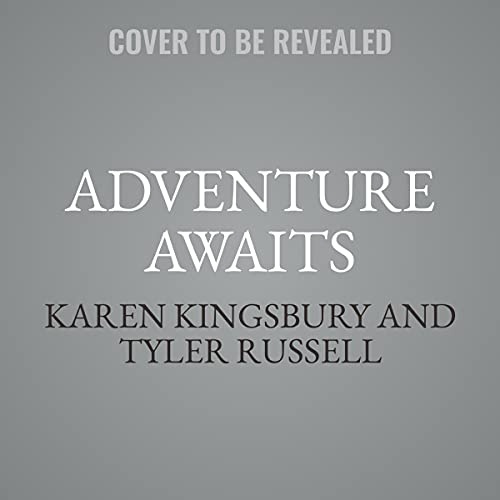 Adventure Awaits (Baxter Family Children Story) by Tyler Russell, Karen Kingsbury [Audio CD]