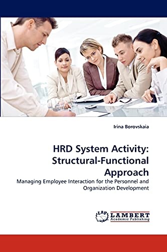 HRD System Activity: Structural-Functional Approach: Managing Employee Interaction for the Personnel and Organization Development