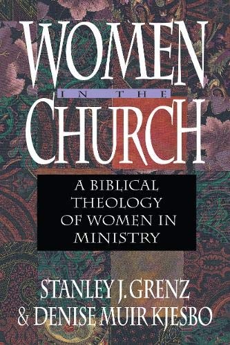 Women in the Church: A Biblical Theology of Women in Ministry