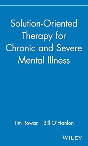Solution-Oriented Therapy for Chronic and Severe Mental Illness